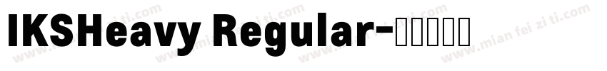 IKSHeavy Regular字体转换